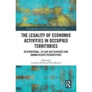 The Legality of Economic Activities in Occupied Territories: International, EU Law and Business and Human Rights Perspectives