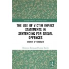 The Use of Victim Impact Statements in Sentencing for Sexual Offences: Stories of Strength