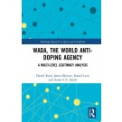 WADA, the World Anti-Doping Agency: A Multi-Level Legitimacy Analysis
