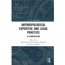 Anthropological Expertise and Legal Practice: In Conversation