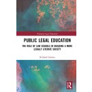 Public Legal Education: The Role of Law Schools in Building a More Legally Literate Society