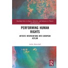 Performing Human Rights: Artistic Interventions into European Asylum