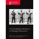 The Routledge Handbook of Heritage Destruction