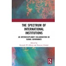The Spectrum of International Institutions: An Interdisciplinary Collaboration on Global Governance