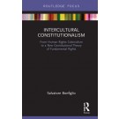 Intercultural Constitutionalism: From Human Rights Colonialism to a New Constitutional Theory of Fundamental Rights