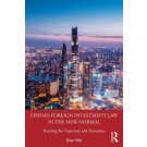 China's Foreign Investment Law in the New Normal: Framing the Trajectory and Dynamics