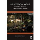 Police Social Work: Social Work Practice in Law Enforcement Agencies