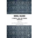 Moral Hazard: A Financial, Legal, and Economic Perspective
