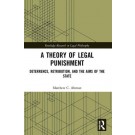 A Theory of Legal Punishment: Deterrence, Retribution, and the Aims of the State