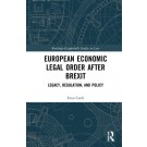 European Economic Legal Order After Brexit: Legacy, Regulation, and Policy