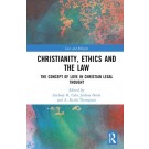 Christianity, Ethics and the Law: The Concept of Love in Christian Legal Thought