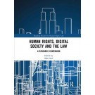 Human Rights, Digital Society and the Law: A Research Companion
