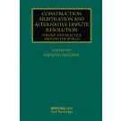 Construction Arbitration and Alternative Dispute Resolution: Theory and Practice around the World