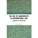 The Use of Biodiversity in International Law: A Genealogy of Genetic Gold