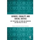 Gender, Equality and Social Justice: Anti Trafficking, Sex Work and Migration Law and Policy in the EU