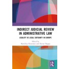 Indirect Judicial Review in Administrative Law: Legality vs Legal Certainty in Europe
