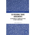 EU Regional Trade Agreements: An Instrument of Promoting the Rule of Law to Third States
