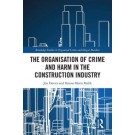 The Organisation of Crime and Harm in the Construction Industry