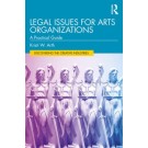 Legal Issues for Arts Organizations: A Practical Guide