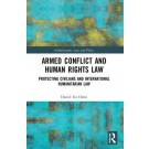 Armed Conflict and Human Rights Law: Protecting Civilians and International Humanitarian Law