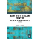 Human Rights in Islamic Societies: Muslims and the Western Conception of Rights