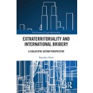 Extraterritoriality and International Bribery: A Collective Action Perspective
