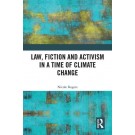 Law, Fiction and Activism in a Time of Climate Change