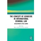 The Concept of Genocide in International Criminal Law: Developments after Lemkin