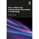 How to Write Your Undergraduate Dissertation in Criminology