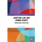 Adoption Law and Human Rights: International Perspectives