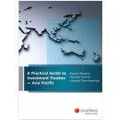 A Practical Guide to Investment Treaties: Asia Pacific