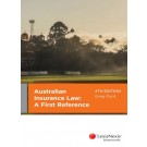 Australian Insurance Law: A First Reference 4th Edition