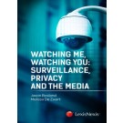 Watching Me, Watching You: Surveillance, Privacy and the Media
