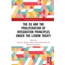 The EU and the Proliferation of Integration Principles Under the Lisbon Treaty