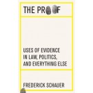 The Proof: Uses of Evidence in Law, Politics, and Everything Else