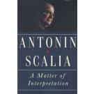 A Matter of Interpretation: Federal Courts and the Law 2nd Edition