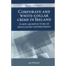 Corporate and White-Collar Crime in Ireland: A New Architecture of Regulatory Enforcement
