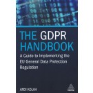 The GDPR Handbook: A Guide to Implementing the EU General Data Protection Regulation