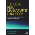 The Legal Risk Management Handbook: An International Guide to Protect Your Business from Legal Loss