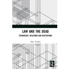 Law and the Dead: Technology, Relations and Institutions