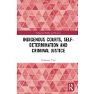 Indigenous Courts, Self-Determination and Criminal Justice