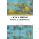 Cultural Genocide: Law, Politics, and Global Manifestations