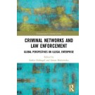 Criminal Networks and Law Enforcement: Global/International Perspectives on Illicit Enterprise