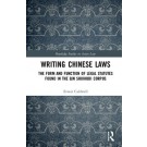 Writing Chinese Laws: The Form and Function of Legal Statutes Found in the Qin Shuihudi Corpus