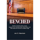 Benched: Abortion, Terrorists, Drones, Crooks, Supreme Court, Kennedy, Nixon, Demi Moore, and Other Tales from the Life of a Federal Judge