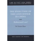 The Evolution of the Land System in China: Politicized Law?
