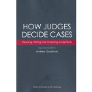 How Judges Decide Cases: Reading, Writing and Analysing Judgments 2nd Edition