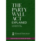 The Party Wall Act Explained: A Commentary on the Party Wall etc Act 1996 4th ed