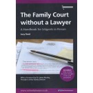 The Family Court Without a Lawyer: A Handbook for Litigants in Person 3rd Edition