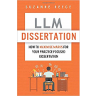 LLM Dissertation: How To Maximise Marks For Your Practice Focused Dissertation
